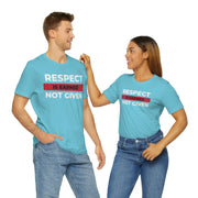 Respect is earned not given unisex Jersey Short Sleeve Tee