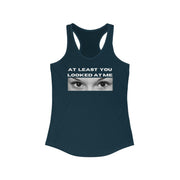 At least you looked at me women's Ideal Racerback Tank