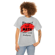 You can't fight math Unisex Heavy Cotton Tee