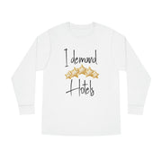 I demand 5-star Hotels Long Sleeve Crewneck Tee