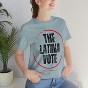 The Latina Vote unisex Jersey Short Sleeve Tee