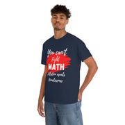 You can't fight math Unisex Heavy Cotton Tee