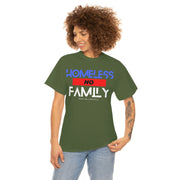 Homeless no family unisex Heavy Cotton Tee