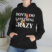 Don't do anything crazy dogs Unisex Heavy Blend™ Hooded Sweatshirt