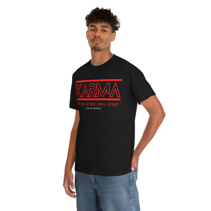 Karma What goes around comes around unisex Heavy Cotton Tee