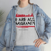 We are all immigrants unisex Heavy Cotton Tee