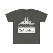 We are not San Francisco We are law and order unisex Softstyle T-Shirt