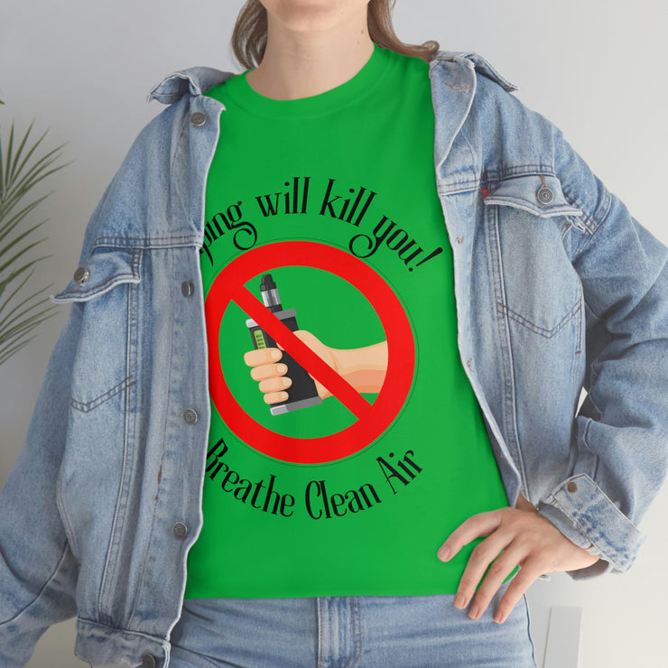 Vaping will kill you! Breathe Clean Air unisex Heavy Cotton Tee