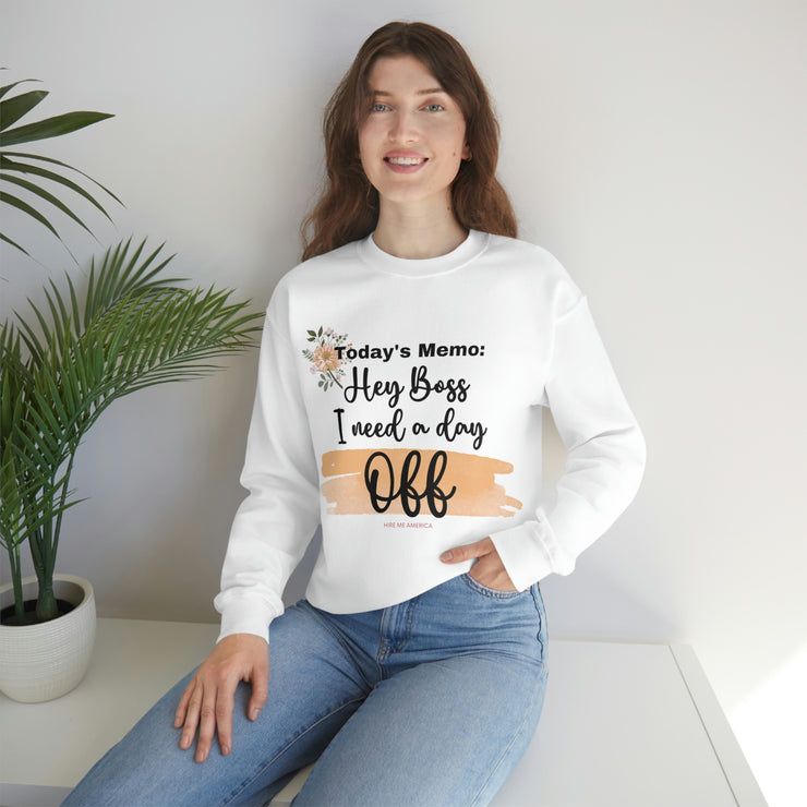 Boss, I need a day off Sweatshirt