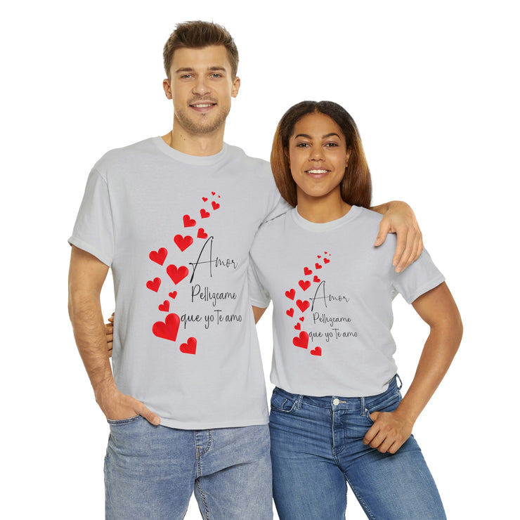 Amor Pellizcame que yo te amo Unisex Heavy Cotton Tee