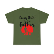 Every child needs a father unisex Heavy Cotton Tee