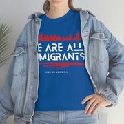 We are all immigrants unisex Heavy Cotton Tee