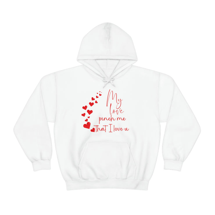 My love pinch me that I love u unisex Heavy Blend™ Hooded Sweatshirt