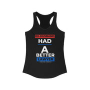 Ex-husband had a better lawyer women's Ideal Racerback Tank