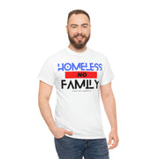 Homeless no family unisex Heavy Cotton Tee