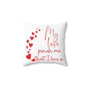 My love pinch me that I love you Square Pillow