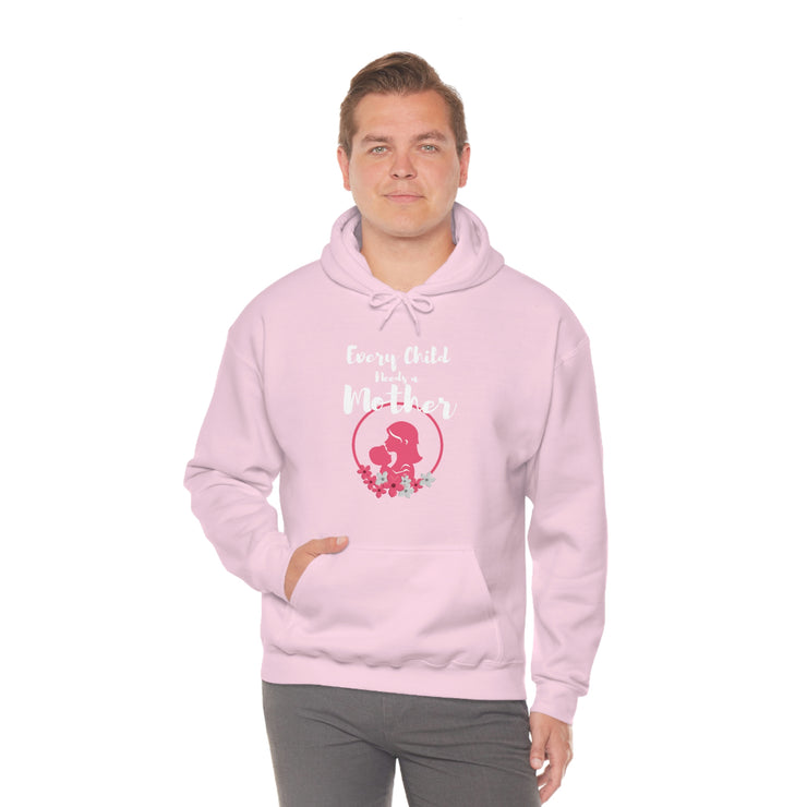 Every child needs a mother unisex Heavy Blend™ Hooded Sweatshirt