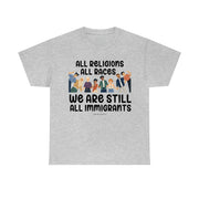 All religions all races we are still all immigrants unisex Heavy Cotton Tee