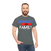 Homeless no family unisex Heavy Cotton Tee