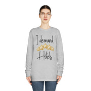 I demand 5-star Hotels Long Sleeve Crewneck Tee