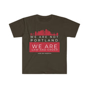 We are not Portland We are law and order unisex Softstyle T-Shirt