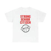 Strong Senior Citizen Unisex Heavy Cotton Tee