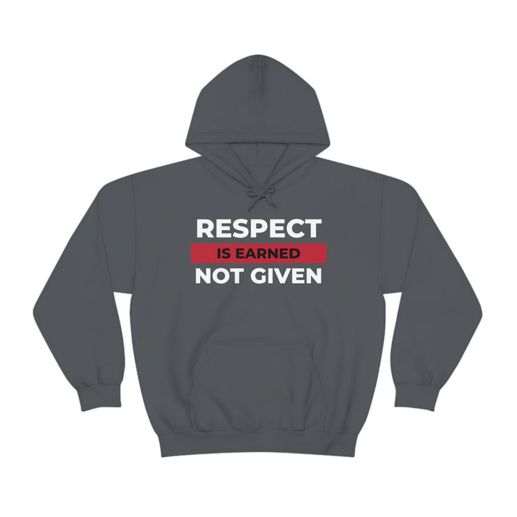Respect is earned not given unisex Heavy Blend™ Hooded Sweatshirt