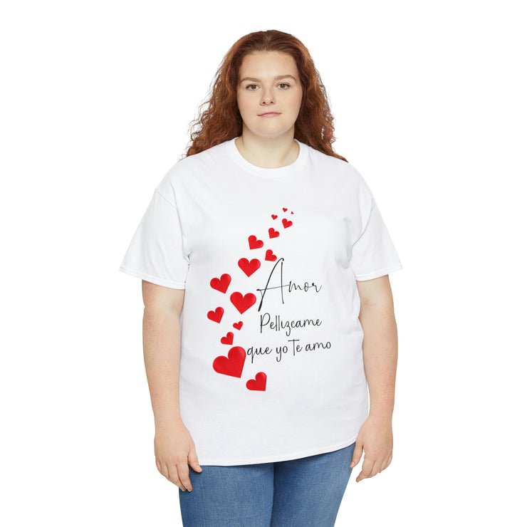 Amor Pellizcame que yo te amo Unisex Heavy Cotton Tee