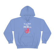 Every child needs a mother unisex Heavy Blend™ Hooded Sweatshirt