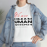 We are human unisex Heavy Cotton Tee