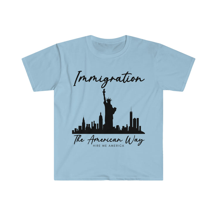 Immigration the American way Unisex Softstyle T-Shirt