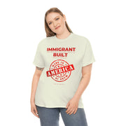 Immigrant Built Made in America unisex Heavy Cotton Tee