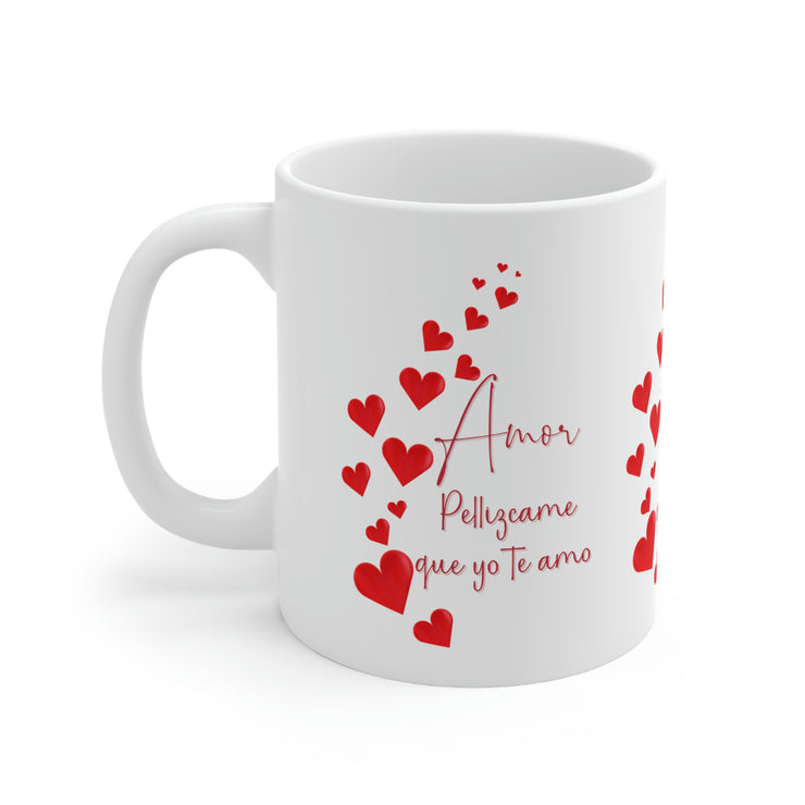 Amor pellizcame que yo te amo Ceramic Mug 11oz