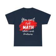 You can't fight math Unisex Heavy Cotton Tee