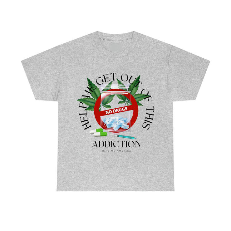 Help me with this addiction drugs unisex Heavy Cotton Tee