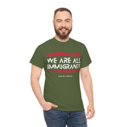 We are all immigrants unisex Heavy Cotton Tee