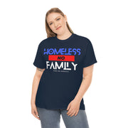 Homeless no family unisex Heavy Cotton Tee