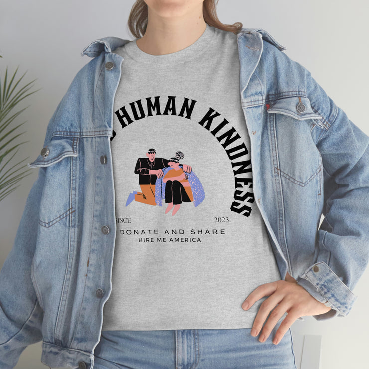 Seeking human kindness unisex Heavy Cotton Tee