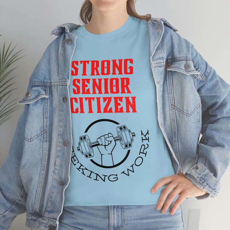 Strong Senior Citizen seeking work Unisex Heavy Cotton Tee