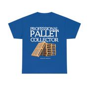 Professional Pallet Collector unisex Heavy Cotton Tee