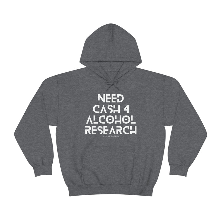 Need cash 4 alcohol research unisex Heavy Blend™ Hooded Sweatshirt