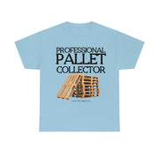 Professional Pallet Collector unisex Heavy Cotton Tee