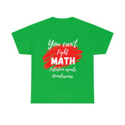 You can't fight math Unisex Heavy Cotton Tee