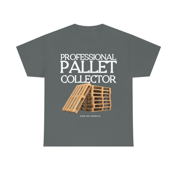 Professional Pallet Collector unisex Heavy Cotton Tee