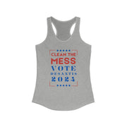 Clean the mess Vote DeSantis 2024 Women's Ideal Racerback Tank