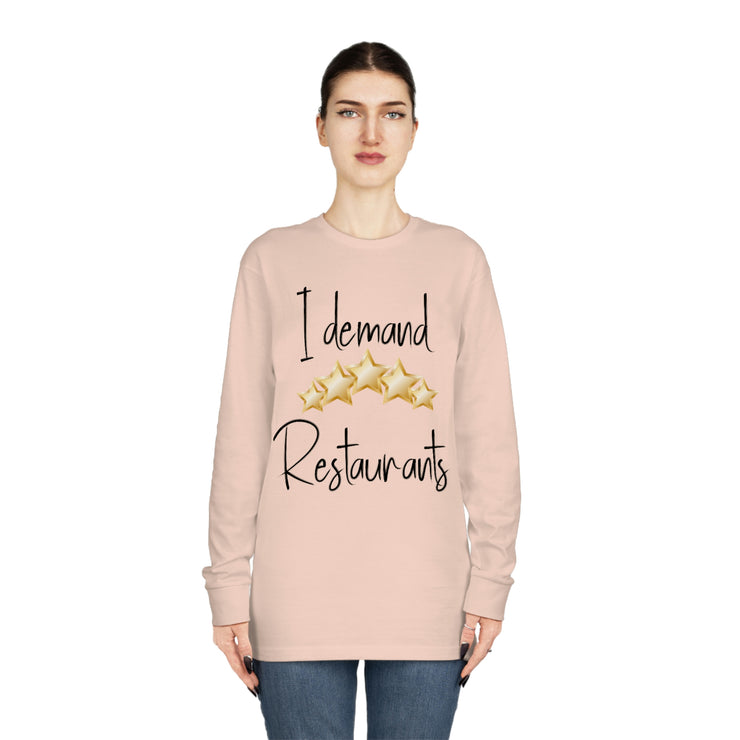 I demand 5-star Restaurants Long Sleeve Crewneck Tee