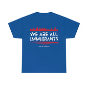 We are all immigrants unisex Heavy Cotton Tee