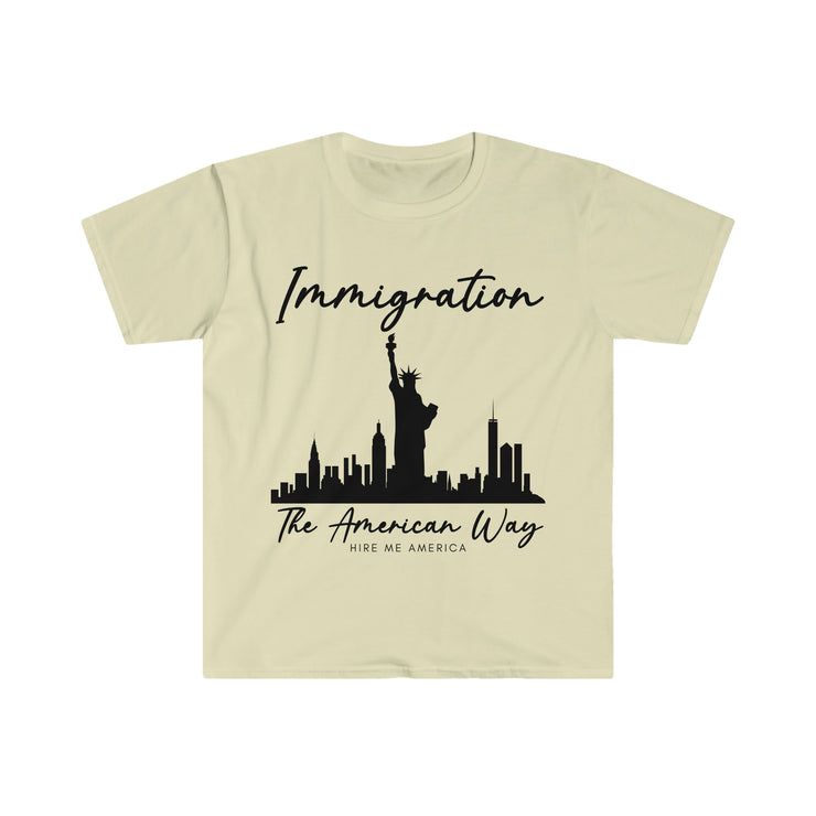 Immigration the American way Unisex Softstyle T-Shirt