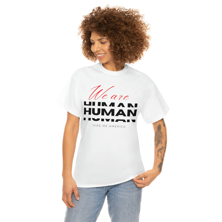 We are human unisex Heavy Cotton Tee