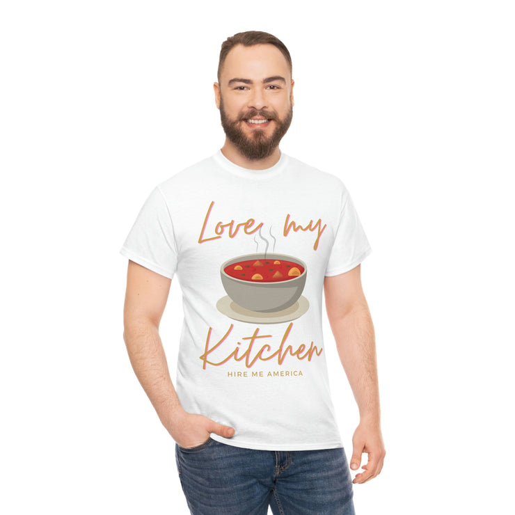 Love my soup kitchen unisex Heavy Cotton Tee